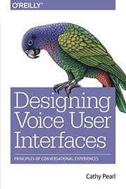 Cover of Designing Voice User Interfaces